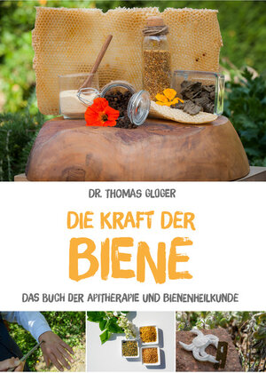 Buchcover Die Kraft der Biene | Thomas Dr. Gloger | EAN 9783949087028 | ISBN 3-949087-02-8 | ISBN 978-3-949087-02-8