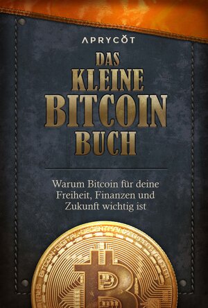 Buchcover Das kleine Bitcoin-Buch | Luis Buenaventura | EAN 9783949098079 | ISBN 3-949098-07-0 | ISBN 978-3-949098-07-9