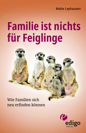 Buchcover Familie ist nichts für Feiglinge | Malte Leyhausen | EAN 9783949104077 | ISBN 3-949104-07-0 | ISBN 978-3-949104-07-7