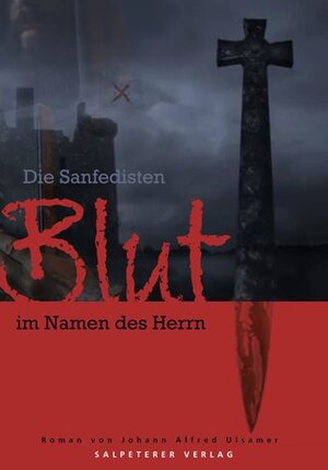 Buchcover Blut im Namen des Herrn | Johann Afred Ulsamer | EAN 9783949122408 | ISBN 3-949122-40-0 | ISBN 978-3-949122-40-8