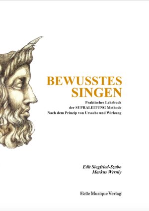 Buchcover Bewusstes Singen | Edit Siegfried-Szabo | EAN 9783949125034 | ISBN 3-949125-03-5 | ISBN 978-3-949125-03-4