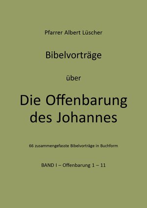 Buchcover Die Offenbarung des Johannes - Band I | Albert Lüscher | EAN 9783949137648 | ISBN 3-949137-64-5 | ISBN 978-3-949137-64-8