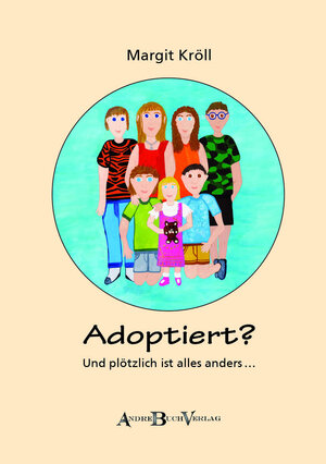 Buchcover Adoptiert? | Margit Kröll | EAN 9783949143113 | ISBN 3-949143-11-4 | ISBN 978-3-949143-11-3