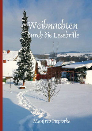 Buchcover Weihnachten durch die Lesebrille | Manfred Piepiorka | EAN 9783949150098 | ISBN 3-949150-09-9 | ISBN 978-3-949150-09-8