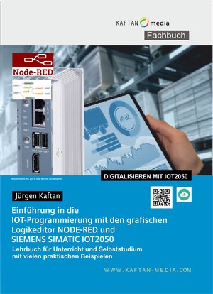 Buchcover Einführung in die IOT-Programmierung mit NODE-RED | Jürgen Kaftan | EAN 9783949151057 | ISBN 3-949151-05-2 | ISBN 978-3-949151-05-7