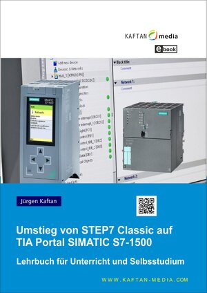 Buchcover eBook Umstieg von STEP7 Classic auf TIA Portal und SIMATIC S7-1500 | Jürgen Kaftan | EAN 9783949151163 | ISBN 3-949151-16-8 | ISBN 978-3-949151-16-3