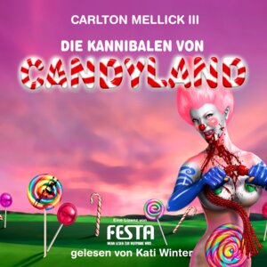 Buchcover Die Kannibalen von Candyland | Carlton Mellick III | EAN 9783949167010 | ISBN 3-949167-01-3 | ISBN 978-3-949167-01-0