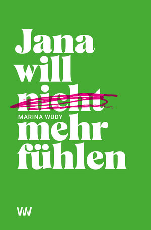 Buchcover Jana will nicht mehr fühlen | Marina Wudy | EAN 9783949168123 | ISBN 3-949168-12-5 | ISBN 978-3-949168-12-3