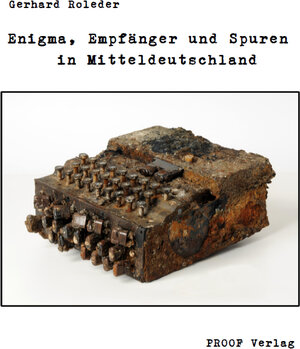 Buchcover Enigma, Empfänger und Spuren in Mitteldeutschland | Gerhard Roleder | EAN 9783949178054 | ISBN 3-949178-05-8 | ISBN 978-3-949178-05-4