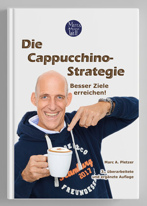 Buchcover Die Cappuccino-Strategie (3., überarbeitete und ergänzte Auflage) | Marc A. Pletzer | EAN 9783949179006 | ISBN 3-949179-00-3 | ISBN 978-3-949179-00-6