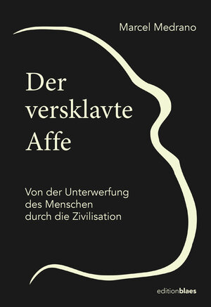 Buchcover Der versklavte Affe | Marcel Medrano | EAN 9783949192364 | ISBN 3-949192-36-0 | ISBN 978-3-949192-36-4
