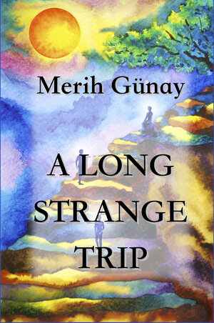 Buchcover A Long Strange Trip | Günay Merih | EAN 9783949197673 | ISBN 3-949197-67-2 | ISBN 978-3-949197-67-3