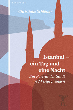 Buchcover Istanbul – ein Tag und eine Nacht | Christiane Schlötzer | EAN 9783949203114 | ISBN 3-949203-11-7 | ISBN 978-3-949203-11-4