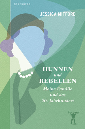 Buchcover Hunnen und Rebellen | Jessica Mitford | EAN 9783949203572 | ISBN 3-949203-57-5 | ISBN 978-3-949203-57-2