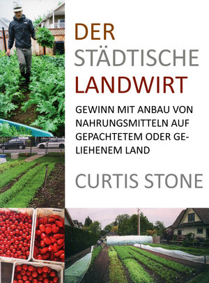 Buchcover Der städtische Landwirt | Curtis Stone | EAN 9783949204005 | ISBN 3-949204-00-8 | ISBN 978-3-949204-00-5