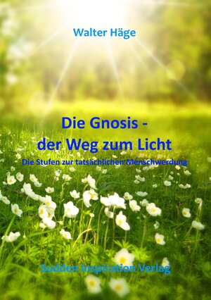 Buchcover Gnosis – der Weg zum Licht | Walter Häge | EAN 9783949204012 | ISBN 3-949204-01-6 | ISBN 978-3-949204-01-2