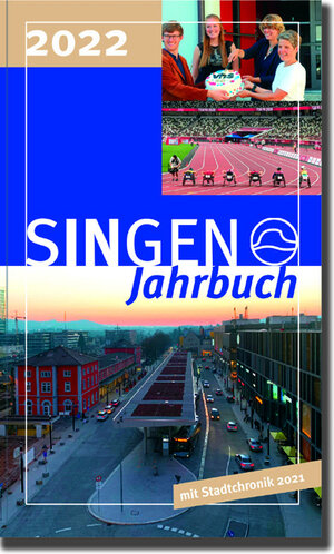 Buchcover Stadt Singen - Jahrbuch / SINGEN Jahrbuch 2022 / Singener Jahrbuch 2022 - Stadtchronik 2021 | Britta Panzer | EAN 9783949211027 | ISBN 3-949211-02-0 | ISBN 978-3-949211-02-7