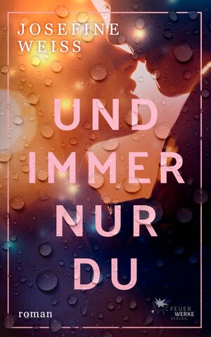 Buchcover Und immer nur du | Josefine Weiss | EAN 9783949221057 | ISBN 3-949221-05-0 | ISBN 978-3-949221-05-7