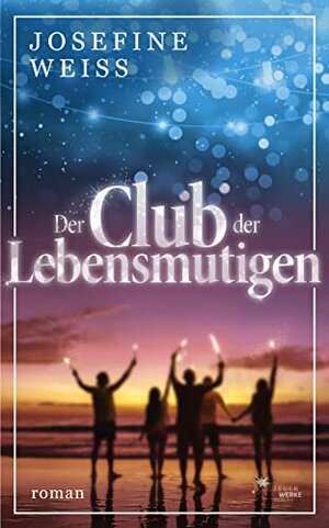 Buchcover Der Club der Lebensmutigen | Weiss, Josefine | EAN 9783949221118 | ISBN 3-949221-11-5 | ISBN 978-3-949221-11-8