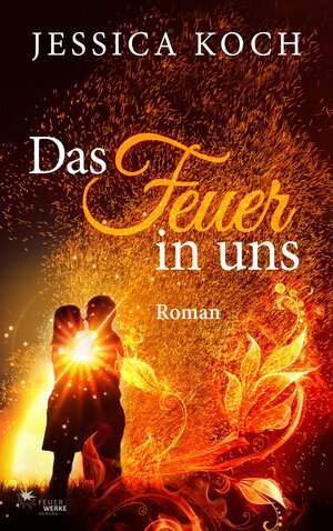 Buchcover Das Feuer in uns | Jessica Koch | EAN 9783949221149 | ISBN 3-949221-14-X | ISBN 978-3-949221-14-9