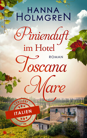 Buchcover Pinienduft im Hotel Toscana Mare (Verliebt in Italien) | Hanna Holmgren | EAN 9783949221385 | ISBN 3-949221-38-7 | ISBN 978-3-949221-38-5