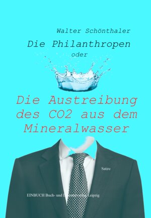 Buchcover Die Philanthropen | Schönthaler Walter | EAN 9783949234293 | ISBN 3-949234-29-2 | ISBN 978-3-949234-29-3