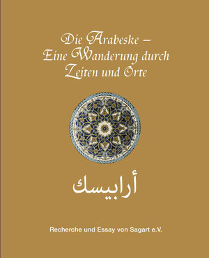 Buchcover Die Arabeske - eine Wanderung durch Zeiten und Orte  | EAN 9783949240058 | ISBN 3-949240-05-5 | ISBN 978-3-949240-05-8