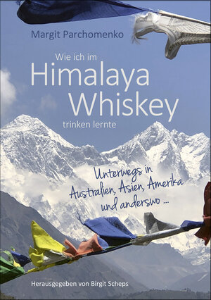 Buchcover Wie ich im Himalaya Whiskey trinken lernte | Margit Parchomenko | EAN 9783949240324 | ISBN 3-949240-32-2 | ISBN 978-3-949240-32-4