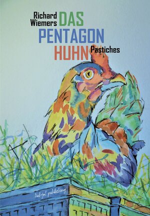 Buchcover Das Pentagon-Huhn | Richard Wiemers | EAN 9783949260186 | ISBN 3-949260-18-8 | ISBN 978-3-949260-18-6