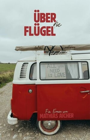 Buchcover Über die Flügel | Mathias Aicher | EAN 9783949260322 | ISBN 3-949260-32-3 | ISBN 978-3-949260-32-2