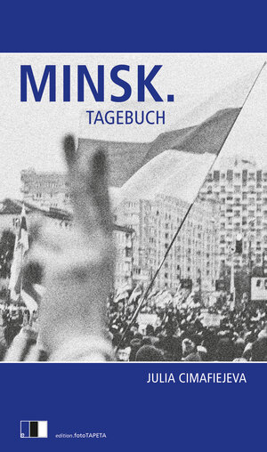 Buchcover MINSK.TAGEBUCH | Julia Cimafiejeva | EAN 9783949262074 | ISBN 3-949262-07-5 | ISBN 978-3-949262-07-4