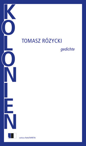 Buchcover KOLONIEN | Tomasz Różycki | EAN 9783949262135 | ISBN 3-949262-13-X | ISBN 978-3-949262-13-5
