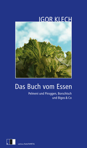 Buchcover Das Buch vom Essen | Igor Klech | EAN 9783949262241 | ISBN 3-949262-24-5 | ISBN 978-3-949262-24-1
