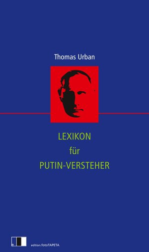 Buchcover Lexikon für Putin-Versteher | Thomas Urban | EAN 9783949262340 | ISBN 3-949262-34-2 | ISBN 978-3-949262-34-0