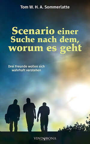 Buchcover Scenario einer Suche nach dem, worum es geht | Tom W. H. A. Sommerlatte | EAN 9783949263279 | ISBN 3-949263-27-6 | ISBN 978-3-949263-27-9