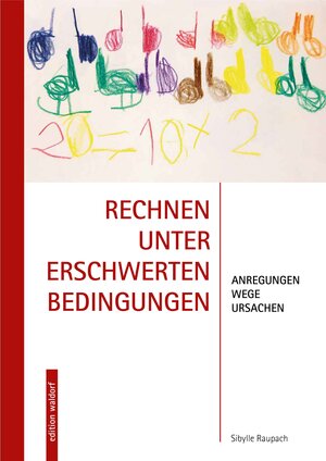 Buchcover Rechnen unter erschwerten Bedingungen | Sibylle Raupach | EAN 9783949267307 | ISBN 3-949267-30-1 | ISBN 978-3-949267-30-7