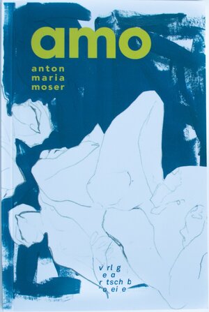 Buchcover amo | Anton Maria Moser | EAN 9783949270857 | ISBN 3-949270-85-X | ISBN 978-3-949270-85-7
