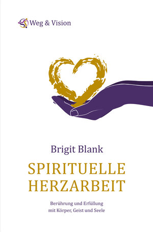 Buchcover Spirituelle Herzarbeit | Blank Brigit | EAN 9783949282775 | ISBN 3-949282-77-7 | ISBN 978-3-949282-77-5