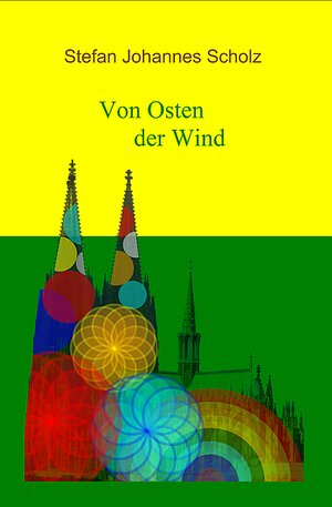 Buchcover Von Osten der Wind | Stefan Johannes Scholz | EAN 9783949284014 | ISBN 3-949284-01-X | ISBN 978-3-949284-01-4