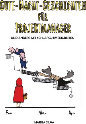 Buchcover Gute-Nacht-Geschichten für Projektmanager | Marisa Silva | EAN 9783949294396 | ISBN 3-949294-39-2 | ISBN 978-3-949294-39-6