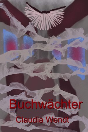 Buchcover Buchhüter | Claudia Wendt | EAN 9783949303463 | ISBN 3-949303-46-4 | ISBN 978-3-949303-46-3