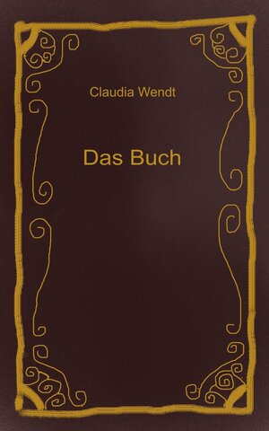 Buchcover Das Buch | Claudia Wendt | EAN 9783949303883 | ISBN 3-949303-88-X | ISBN 978-3-949303-88-3