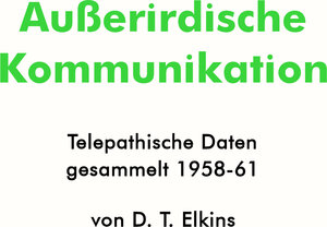 Buchcover Außerirdische Kommunikation | Elkins Don | EAN 9783949308703 | ISBN 3-949308-70-9 | ISBN 978-3-949308-70-3