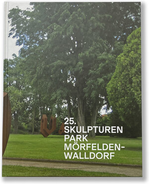 Buchcover 25. Skulpturenpark Mörfelden-Walldorf | Isa Bickmann | EAN 9783949312694 | ISBN 3-949312-69-2 | ISBN 978-3-949312-69-4