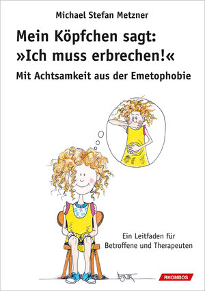 Buchcover Mein Köpfchen sagt: »Ich muss erbrechen!« | Michael Stefan Metzner | EAN 9783949314032 | ISBN 3-949314-03-2 | ISBN 978-3-949314-03-2