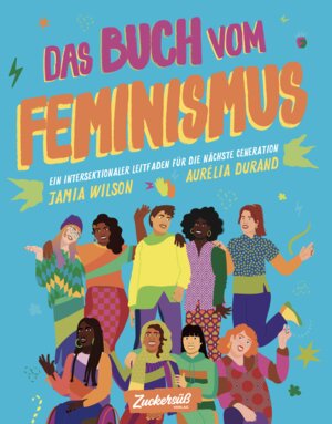 Buchcover Das Buch vom Feminismus | Jamia Wilson | EAN 9783949315053 | ISBN 3-949315-05-5 | ISBN 978-3-949315-05-3