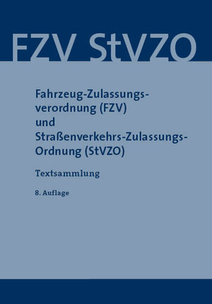 Buchcover Fahrzeug-Zulassungsverordnung (FZV) und Straßenverkehrs-Zulassungs-Ordnung (StVZO)  | EAN 9783949409202 | ISBN 3-949409-20-3 | ISBN 978-3-949409-20-2