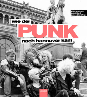 Buchcover Wie der Punk nach Hannover kam | Detlef Max | EAN 9783949452840 | ISBN 3-949452-84-2 | ISBN 978-3-949452-84-0