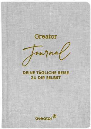 Buchcover Greator Journal. Deine tägliche Reise zu dir selbst | Greator | EAN 9783949458781 | ISBN 3-949458-78-6 | ISBN 978-3-949458-78-1