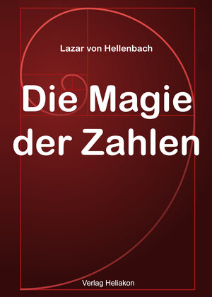 Buchcover Die Magie der Zahlen | Lazar von Hellenbach | EAN 9783949496073 | ISBN 3-949496-07-6 | ISBN 978-3-949496-07-3